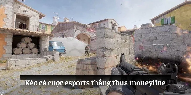 Kèo cá cược esports thắng thua moneyline