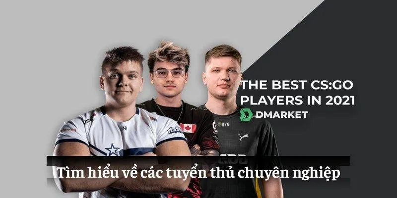 Tìm hiểu về các tuyển thủ chuyên nghiệp